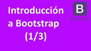 Introducción a  Bootstrap (1/3)