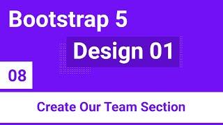 Bootstrap 5 Design 01 Bondi - #08 - Create Our Team Section