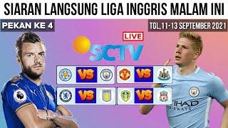 Jadwal Liga Inggris Malam ini Pekan 4 | Leicester vs Manchester City | Siaran langsung Live Sctv