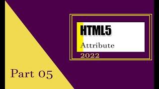 Attribute - HTML5 Bangla Tutorial Part 5 - HTML5 Bangla 2022 W3schools -  HTML5 Bangla Tutorial