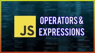 JavaScript Tutorial #4 | Operators, Expressions and Assignment