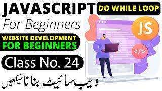 JavaScript Do While Loop | JS Tutorial for Beginners Urdu Hindi 2023