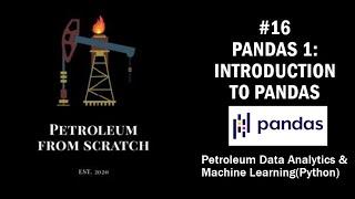 Lecture 16 : Pandas 1: Introduction to Pandas, Data Analysis and Manipulation |  #ML | #Python