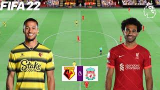 FIFA 22 | Watford vs Liverpool - 2021/22 Premier League English Season - Full Match & Gameplay