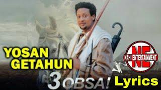 Yosan Getahun-3Obsa New Ethiopian Oromo music 2021 lyrics