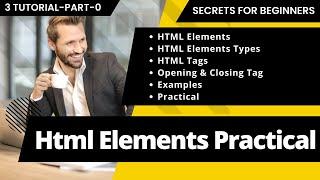 HTML Elements for Beginners Practical???? | Tutorial 3 | Part-0 | 2022 | AtifCode