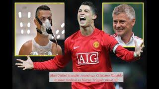 Man United transfer round-up: Cristiano Ronaldo to have medical as Kieran Trippier move off.