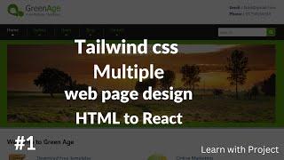 Tailwind css awesome multiple web page design convert HTML to React project setup #1