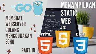 Menampilkan Static Web | Part 10: Membuat WebServer Golang Menggunakan Echo