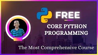 ???? Launch : Core Python Programming Course For Free || CS004