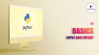 User Input in Python | Import Modules in Python | Python Tutorials For Beginners@ViaDigitally