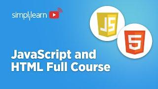 JavaScript and HTML Full Course 2022 | JavaScript and HTML Tutorial For Beginners | Simplilearn