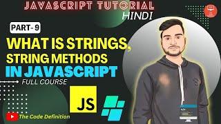 JAVASCRIPT Tutorial: String and methods for manipulations strings in JS || by @theCodeDefinition ​