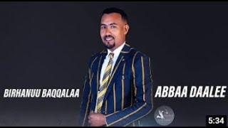 Birhanu Bekele- Abbaa Daalee- New Ethiopian Oromo Music 2022 (Official Video)