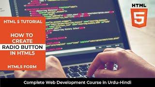 Radio Button in HTML | How To Create Radio Button in HTML in Urdu/Hindi | HTML5 Tutorial