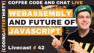 Webassembly and the future of javascript? Should you still learn it? [ Ask a self taught developer ]