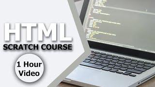 Complete HTML5 Scratch Course  - Learn HTML5 In One Hour