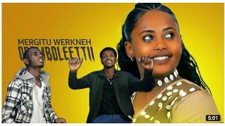 Mergitu Workineh - obomboleettii - ኦቦምቦሌቲ - New Ethiopian Oromo music 2021 (Official Video)