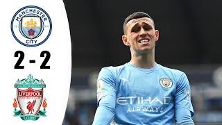 Manchester City vs Liverpool 2-2 Highlights | Premier League - 2021/2022