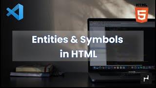 Entities & Symbols in HTML | Learn Web Development | PaandaCode Dev