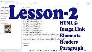 HTML 5 Tutorials  #2  | HTML Image,Links,Headers,Paragraph tags | HTML 5 Series Basic to Advance