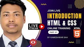 A Live Introduction To HTML & CSS (Free Tutorial) by Kameshwar Sah | Part- 01