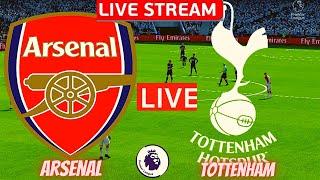 Arsenal vs Tottenham Live Stream Premier League EPL Live Football Match Today Watch Spurs Streaming