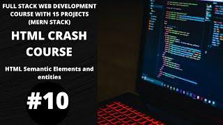 html semantic elements and entities || full stack web development course|| mern stack || lecture 10