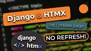 Django and HTMX #3 - Listing and Creating Items (with no refresh!)