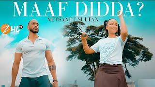 NETSANET SULTAN (MAAF DIDDA) ነፃነት ሱልጣን NEW ETHIOPIAN (Official video) MUSIC 2022