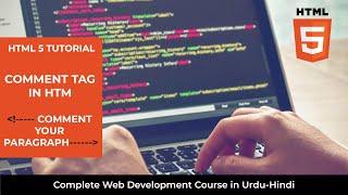 HTML5 Tutorial: Comment Tag in Html -  How to Use Comment Tag in Html -  Web Development Full Course