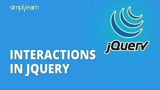 Interactions In jQuery | jQuery Interaction Tutorial | jQuery Tutorial For Beginners | Simplilearn