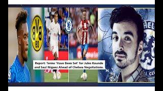 Chelse news: Terms 'Have Been Set' for Jules Kounde and Saul Niguez Ahead of Chelsea Negotiations.