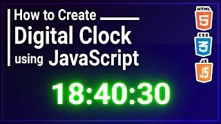 How to Create Digital Clock using HTML, CSS and JavaScript | JavaScript Tutorial | Js Project