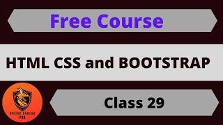 HTML Basic , HTML5, CSS3 , Bootstrap 4 Course -Class 29 - Online Course PRO