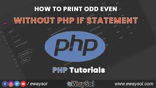 How to Print Odd Even without PHP if statement | PHP Tips & Tricks | Web & Video Tutorials | eWaySol