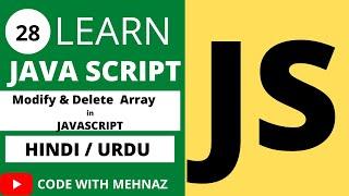 JavaScript Modify & Delete Array Elements Tutorial in Hindi / Urdu