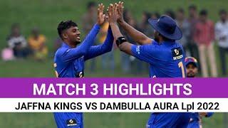 LPL HIGHLIGHTS | MATCH 3 | DAMBULLA ARORA vs JAFFNA KINGS | LPL HIGHLIGHTS 2022