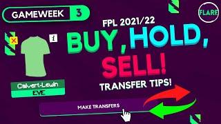 FPL GAMEWEEK 3 TRANSFER TIPS! | Buy, Hold, Sell | Gameweek 3 | Fantasy Premier League Tips 2021/22