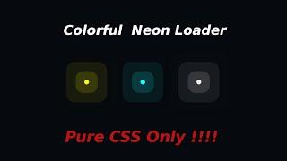 Colorful Neon Loader | CSS Animation