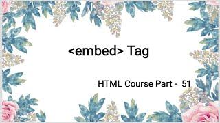 HTML Course Part - 51 in telugu | Embed Tag | HTML Tutorial | Surya Sunrises