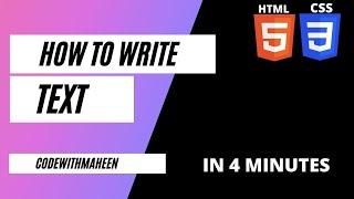 HOW TO WRITE TEXT IN HTML AND CSS FOR BEGINNERS TUTORIAL | CODEWITHMAHEEN