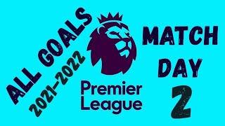 English Premier League Matchday 2 2021-2022 All Goals