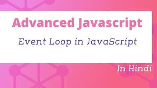 Event Loop in Javascript | Advanced JavaScript Tutorial in Hindi - #28