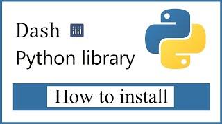 How to install Dash Python library (2022) | Amit Thinks