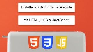 Wie man Toasts (Snackbars) erstellt - HTML, CSS & JavaScript Tutorial - Deutsch