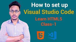 How to set up visual studio code for learning html || HTML5 Tutorial class-1