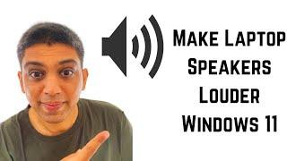 How To Make Laptop Speakers Louder Windows 11 | Increase Volume Beyond 100% in Windows 11