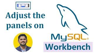 How to Adjust the panels (left, right, bottom) on MySQL Workbench | AmitThinks