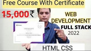 Web development 100% Free Full Course With Certificate | HTML Css JS React Full stack development